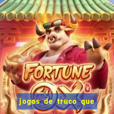 jogos de truco que ganha dinheiro